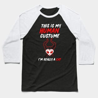 hiv aids Awareness Halloween funny lazy This is my human custume I'm really a cat Baseball T-Shirt